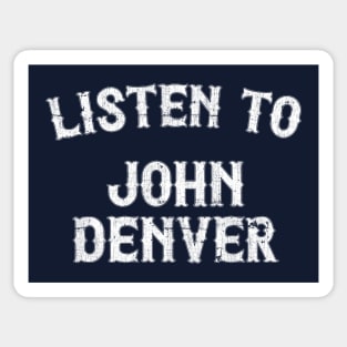 Listen To John Denver Sticker